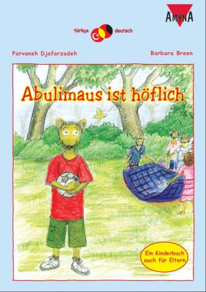 Abulimaus ist höflich - Ein Kinderbuch auch für Eltern - Djafarzadeh, Parvaneh