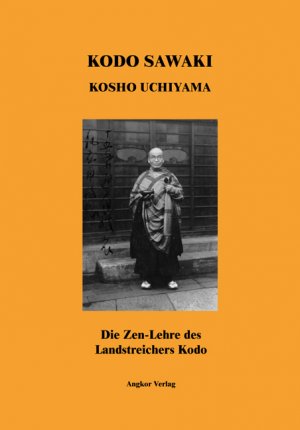 Bildtext: Die Zen-Lehre des Landstreichers Kodo von Sawaki, Kodo; Uchiyama, Kosho