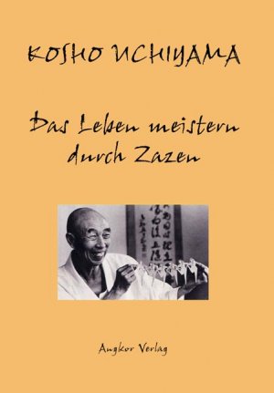 Bildtext: Das Leben meistern durch Zazen von Uchiyama, Kosho