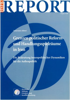 Grenzen politischer Reform- und Handlungsspielräume in Iran - Die Bedeutung innenpolitischer Dynamiken für die Außenpolitik - Akbari, Semiramis