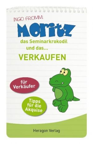 Moritz das Seminarkrokodil und das Verkaufen - Fromm, Ingo