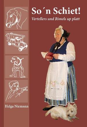So 'n Schiet! - Vertellers und Rimels up platt - Niemann, Helga