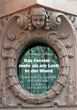 Das Fenster- Mehr als ein Loch in der Wand - Christian Lundbeck