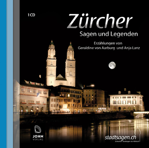 Zürcher Sagen und Legenden - Geraldine von Aarburg, Anja Lanz
