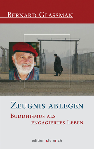 Bildtext: Zeugnis ablegen - Buddhismus als engagiertes Leben von Glassman, Bernard