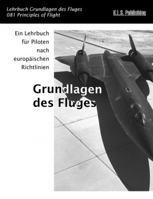 Grundlagen des Fluges (SW-Version): 081 Principles of Flight - ein Lehrbuch für Piloten nach europäischen Richtlinien - Klaus L. Schulte