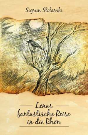 Lenas fantastische Reise in die Rhön - Stolarski, Sigrun
