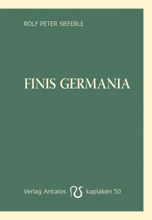 9783944422503 - Rolf Peter Sieferle: Finis Germania - Buch