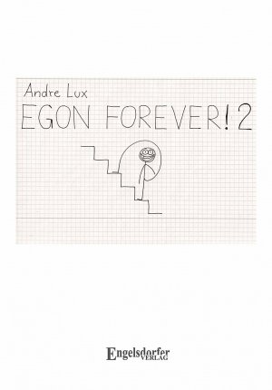 Egon Forever! 2: Noch eine Strichmännchen-Comic-Sammlung - Andre Lux