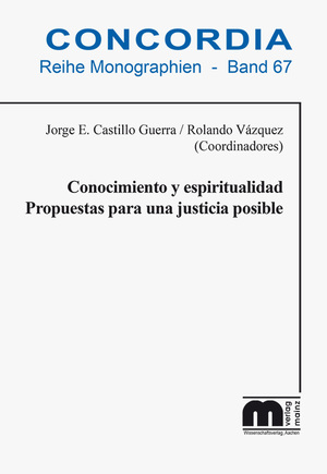 Conocimiento y espiritualidad Propuestas para una justicia posible - Castillo Guerra, Jorge E. Vázquez, Rolando