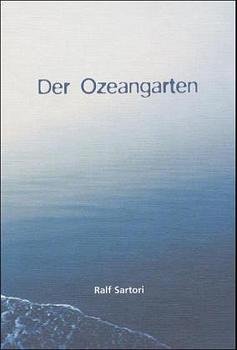 Der Ozeangarten - Gedichte, Aphorismen, Bilder und die lyrische Novelle
