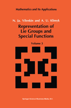Representation of Lie Groups and Special Functions - Vilenkin, N. Y. Klimyk, A. U.