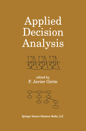 Applied Decision Analysis - Mitarbeit: Martínez, M. Lina Herausgegeben von Girón, Francisco Javier