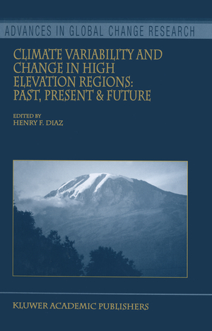 Climate Variability and Change in High Elevation Regions: Past, Present & Future - Herausgegeben von Diaz, Henry F.