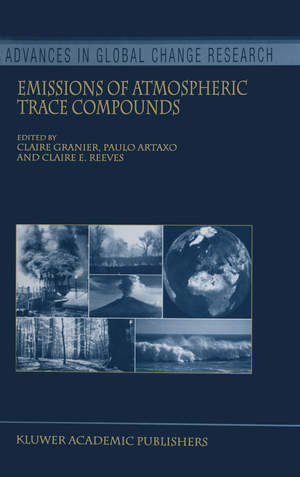 Emissions of Atmospheric Trace Compounds - Herausgegeben von Granier, Claire Artaxo, P. Reeves, Claire E.
