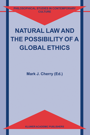 Natural Law and the Possibility of a Global Ethics - Herausgegeben von Cherry, Mark J.