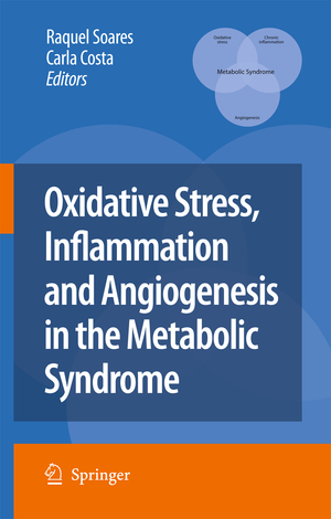 Oxidative Stress, Inflammation and Angiogenesis in the Metabolic Syndrome - Herausgegeben von Soares, Raquel Costa, Carla