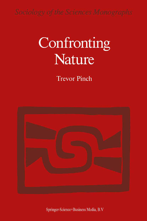 Confronting Nature - Herausgegeben von Pinch, T.