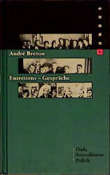 Bildtext: Entretiens - Gespräche: Dada, Surrealismus, Politik von Breton, André