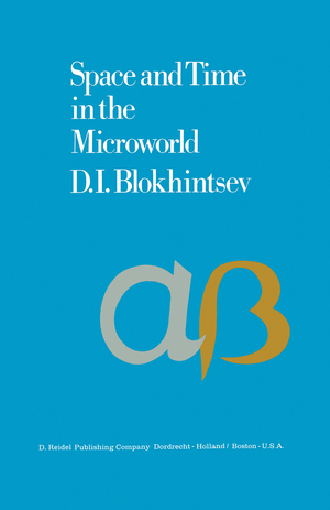 Space and Time in the Microworld - Blokhintsev, D. I.