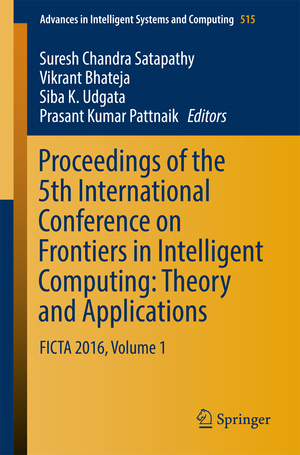 Proceedings of the 5th International Conference on Frontiers in Intelligent Computing: Theory and Applications - Suresh Chandra Satapathy