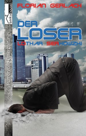 Der Loser - Lothar Serkowzki - Gerlach, Florian