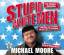 Stupid White Men, 3 Audio-CDs, engl. Version: ...and Other Sorry Excuses for the State of the Nation - Moore, Michael