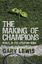 The Making of Champions / Roots of the Sporting Mind / G. Lewis / Buch / Macmillan Science / HC runder Rücken kaschiert / X / Englisch / 2008 / Palgrave Macmillan / EAN 9780230210165 - Lewis, G.