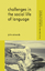 Challenges in the Social Life of Language - John Edwards