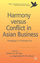 Harmony Versus Conflict in Asian Business: Managing in a Turbulent Era - Herausgegeben:Yau, O.; Chow, R.