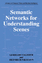 Semantic Networks for Understanding Scenes - Sagerer, Gerhard Niemann, Heinrich