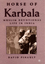 Horse of Karbala: Muslim Devotional Life in India - D. Pinault
