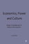 Economics, Power and Culture: Essays in the Development of Radical Institutionalism - James Ronald Stanfield