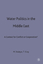 Water Politics in the Middle East: A Context for Conflict or Cooperation? - Gray, T.;Dolatyar, M.