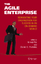 The Agile Enterprise - Pal, Nirmal Pantaleo, Daniel C.