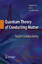 Quantum Theory of Conducting Matter: Superconductivity: Superconductivity and Quantum Hall Effect - Shigeji Fujita, Kei Ito, Salvador Godoy