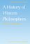 A History of Women Philosophers - Waithe, M. E.