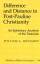 Difference and Distance in Post-Pauline Christianity - Richards, William A.