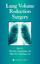 Lung Volume Reduction Surgery - Argenziano, Michael Ginsburg, Mark E.