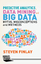 Predictive Analytics, Data Mining and Big Data: Myths, Misconceptions and Methods | S. Finlay | Buch | Business in the Digital Econom | XII | Englisch | 2014 | PALGRAVE | EAN 9781137379276 - Finlay, S.