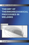Theory of Thermomechanical Processes in Welding - Andrzej Sluzalec