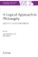 A Logical Approach to Philosophy - DeVidi, David Kenyon, Tim