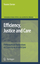Efficiency, Justice and Care: Philosophical Reflections on Scarcity in Health Care / Yvonne Denier / Buch / International Library of Ethic / XX / Englisch / 2007 / SPRINGER NATURE / EAN 9781402052132 - Denier, Yvonne