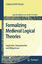 Formalizing Medieval Logical Theories  Suppositio, Consequentiae and Obligationes  Catarina Dutilh Novaes  Buch  Logic, Epistemology, and the Unity of Science  Englisch  2007 - Dutilh Novaes, Catarina