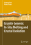 Granite Genesis: In-Situ Melting and Crustal Evolution - Chen, Guo-Neng und Rodney Grapes