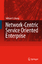 Network-Centric Service Oriented Enterprise / William Y Chang / Buch / xviii / Englisch / 2007 / SPRINGER NATURE / EAN 9781402064555 - Chang, William Y