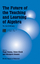 The Future of the Teaching and Learning of Algebra - Stacey, Kaye / Chick, Helen / Kendal, Margaret (eds.)