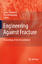 Engineering Against Fracture - Pantelakis, Spiros / Rodopoulos, Chris (ed.)
