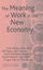 The Meaning of Work in the New Economy (Future of Work) - C. Baldry, P. Bain, P. Taylor, J. Hyman, D. Scholarios, A. Marks, A. Watson, Kay Gilbert, Dirk Bunzel, Gregor Gall