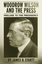Woodrow Wilson and the Press: Prelude to the Presidency - Startt, J.